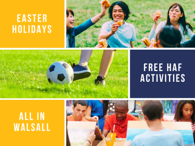 Easter activities, free HAF activities, all in Walsall
